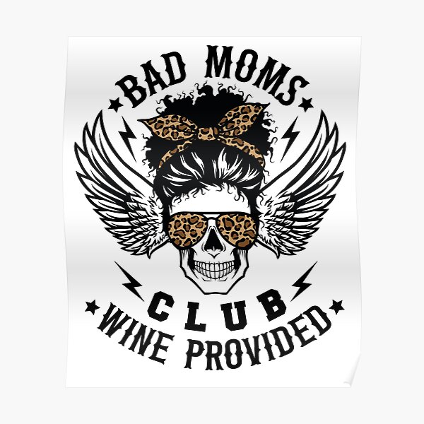 Download Bad Moms Club Posters Redbubble