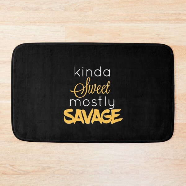 Item preview, Kinda sweet mostly savage designed and sold by HappyPrints ⭐⭐⭐⭐⭐.