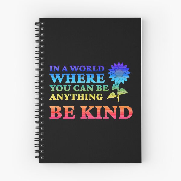 Item preview, In A World Where You Can Be Anything Be Kind Flower Kindness Kind Encouragement Motivational Inspirational Moti designed and sold by shirti.