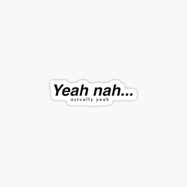 Yeah nah... Sticker