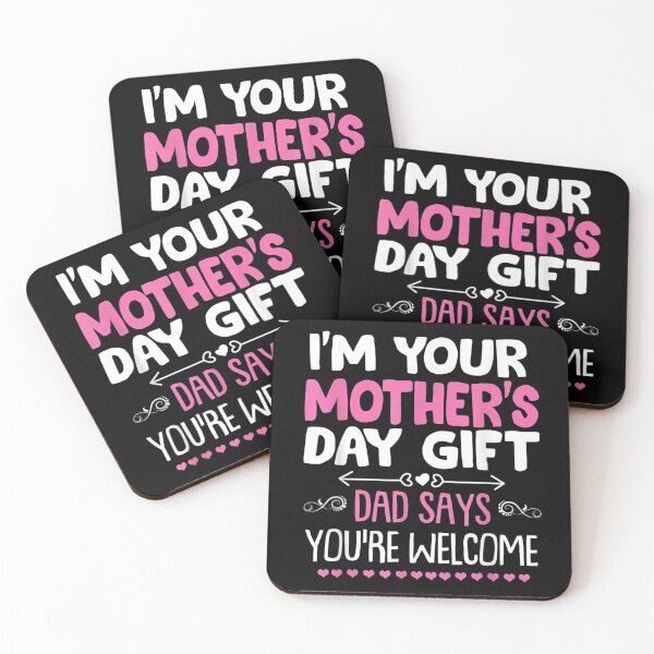 Item preview, Funny I'm Your Mother's Day Gift, Dad Says You're Welcome designed and sold by familyarts.