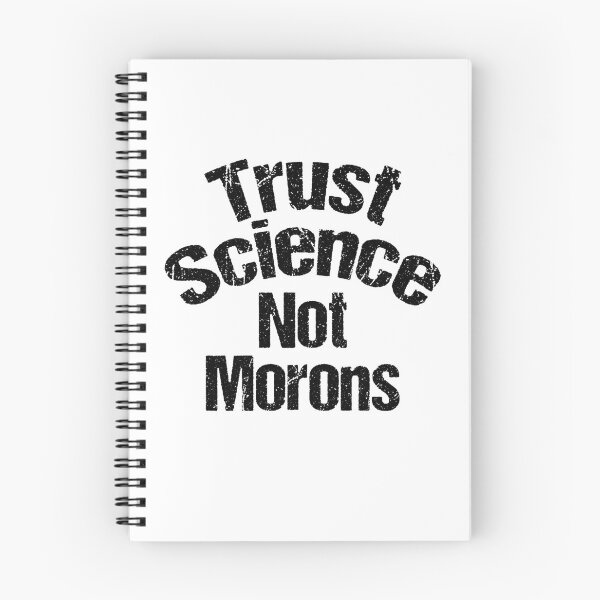 Item preview, Trust Science Not Morons designed and sold by Artnight.