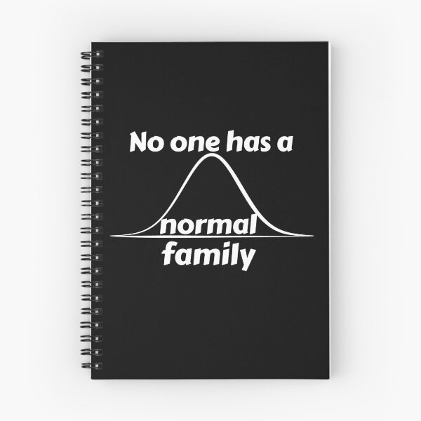 Item preview, No one has a normal family, normal distribution joke designed and sold by TalesOfScience.