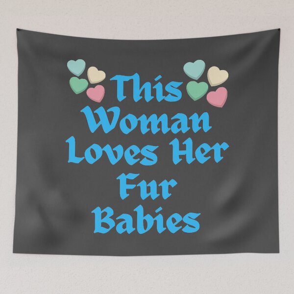 Item preview, Wordplay meme, This Woman Loves her Fur Babies #3 designed and sold by Hypnotees.