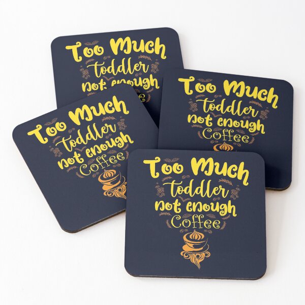Item preview, Too Much Toddler Not Enough Coffee designed and sold by Topstation.