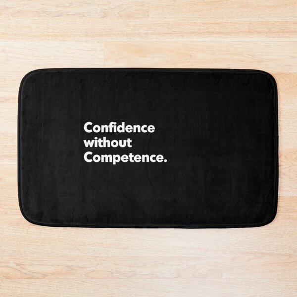 Item preview, Confidence without Competence designed and sold by Non-Believer.