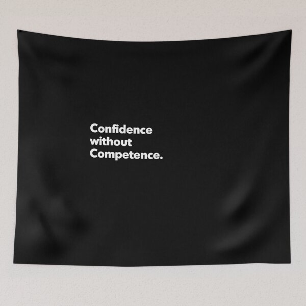 Item preview, Confidence without Competence designed and sold by Non-Believer.