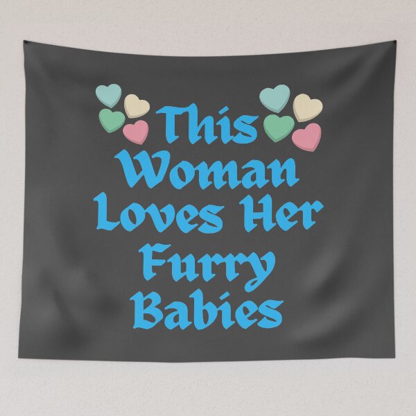Item preview, Wordplay meme, This Woman Loves her Furry Babies #3 designed and sold by Hypnotees.