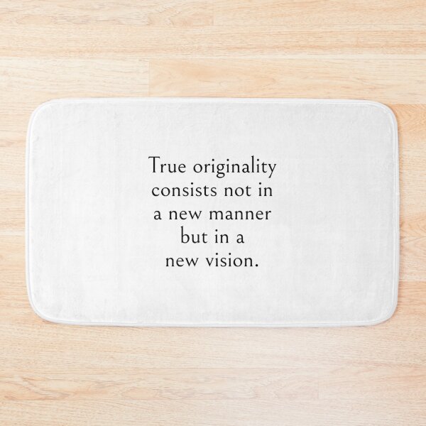 Item preview, True originality consists not in a new manner but in a new vision. designed and sold by Optimus108.