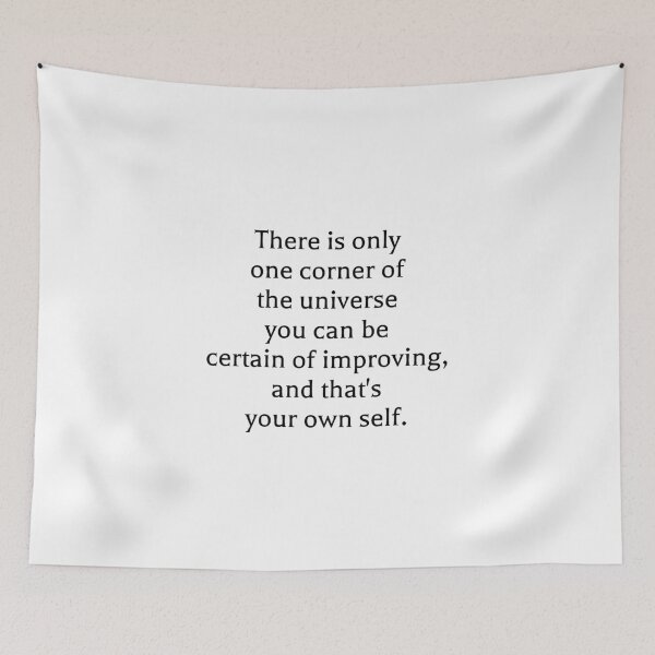 Item preview, There is only one corner of the universe you can be certain of improving, and that's your own self. designed and sold by Optimus108.