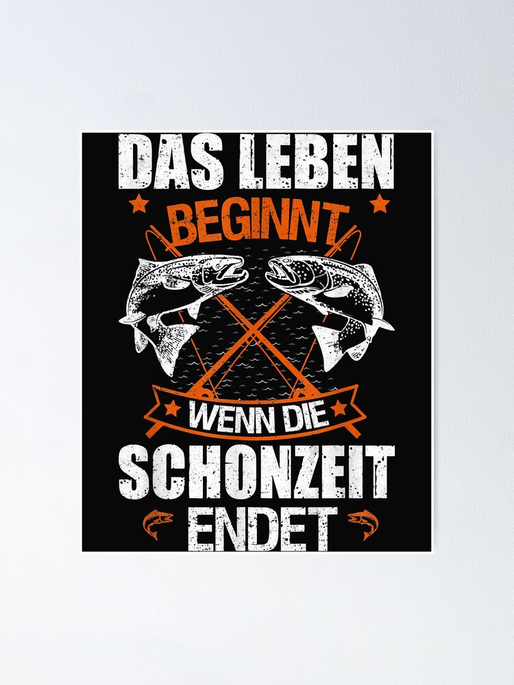 "Lustiger Angeln Spruch Die Schonzeit Endet Angler Geschenk" Poster by