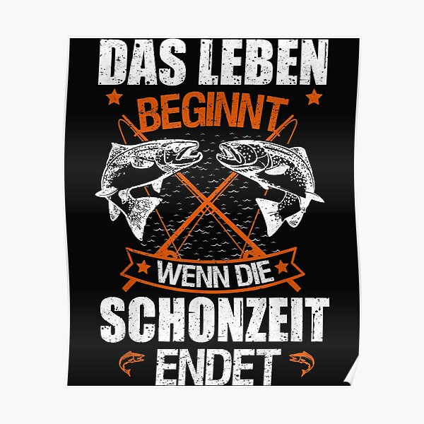"Lustiger Angeln Spruch Die Schonzeit Endet Angler Geschenk" Poster by