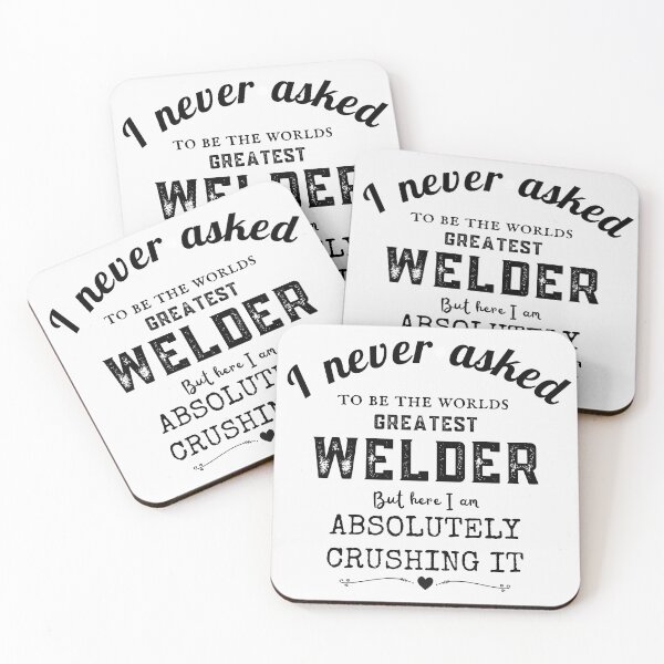 Item preview, I never asked to be the worlds greatest Welder designed and sold by Millenial Designs.