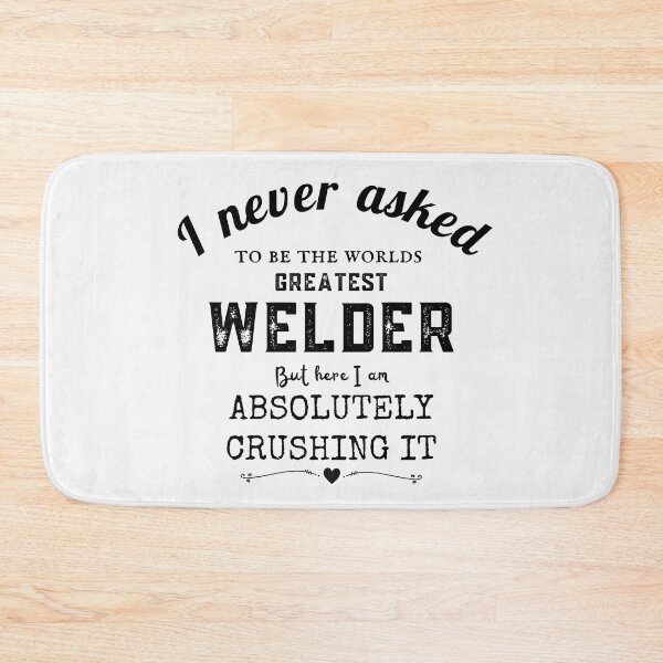 Item preview, I never asked to be the worlds greatest Welder designed and sold by Millenial Designs.