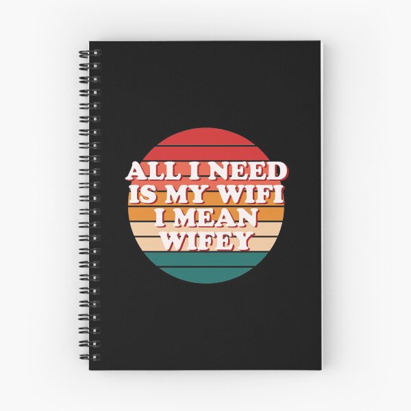 Item preview, All I Need Is My WIFI I Mean WIFEY designed and sold by artistkalpesh.