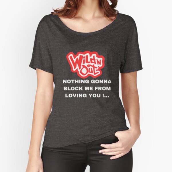 Wild n Out - Funny Relaxed Fit T-Shirt