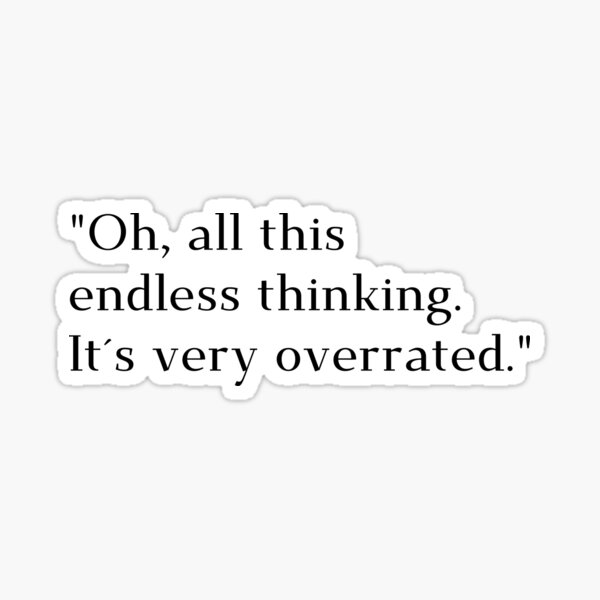 Item preview, Overrated endless thinking... designed and sold by Cristeen2.