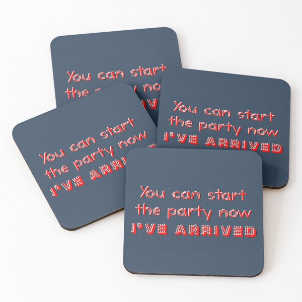 Item preview, You can start the party now I've arrived funny designed and sold by SolidEarthArt.