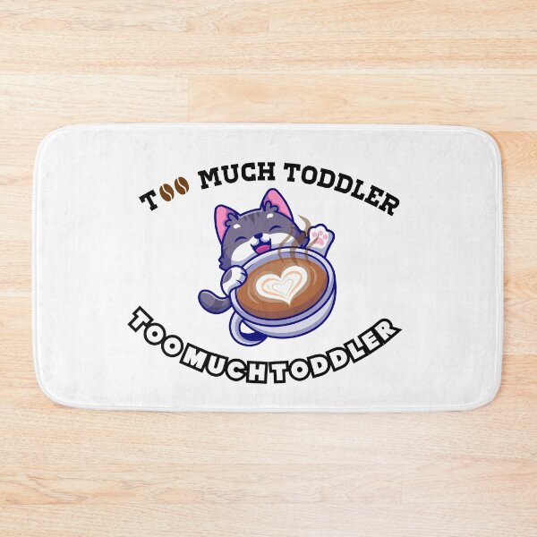 Item preview, too much toddler not enough coffee designed and sold by Mohamedprf.