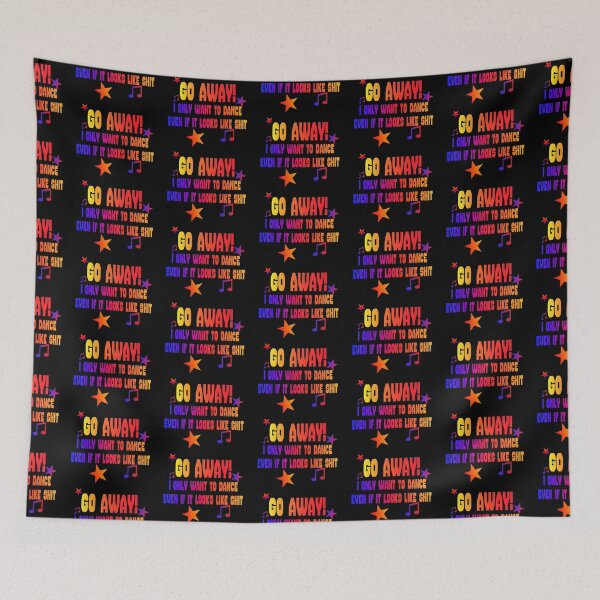 Item preview, go away i only want to dance designed and sold by tada-leipzig.