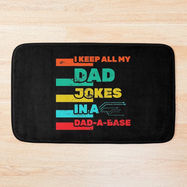 Item preview, Happy Father's Day I Keep All My Dad Jokes In A Dad-a-base Gag Humor Daddy Cheesy Dad Joke Pun Unfunny Laugh designed and sold by shirti.