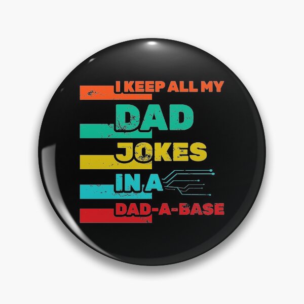 Item preview, Happy Father's Day I Keep All My Dad Jokes In A Dad-a-base Gag Humor Daddy Cheesy Dad Joke Pun Unfunny Laugh designed and sold by shirti.