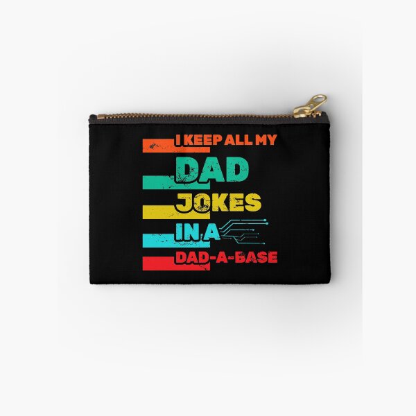 Item preview, Happy Father's Day I Keep All My Dad Jokes In A Dad-a-base Gag Humor Daddy Cheesy Dad Joke Pun Unfunny Laugh designed and sold by shirti.