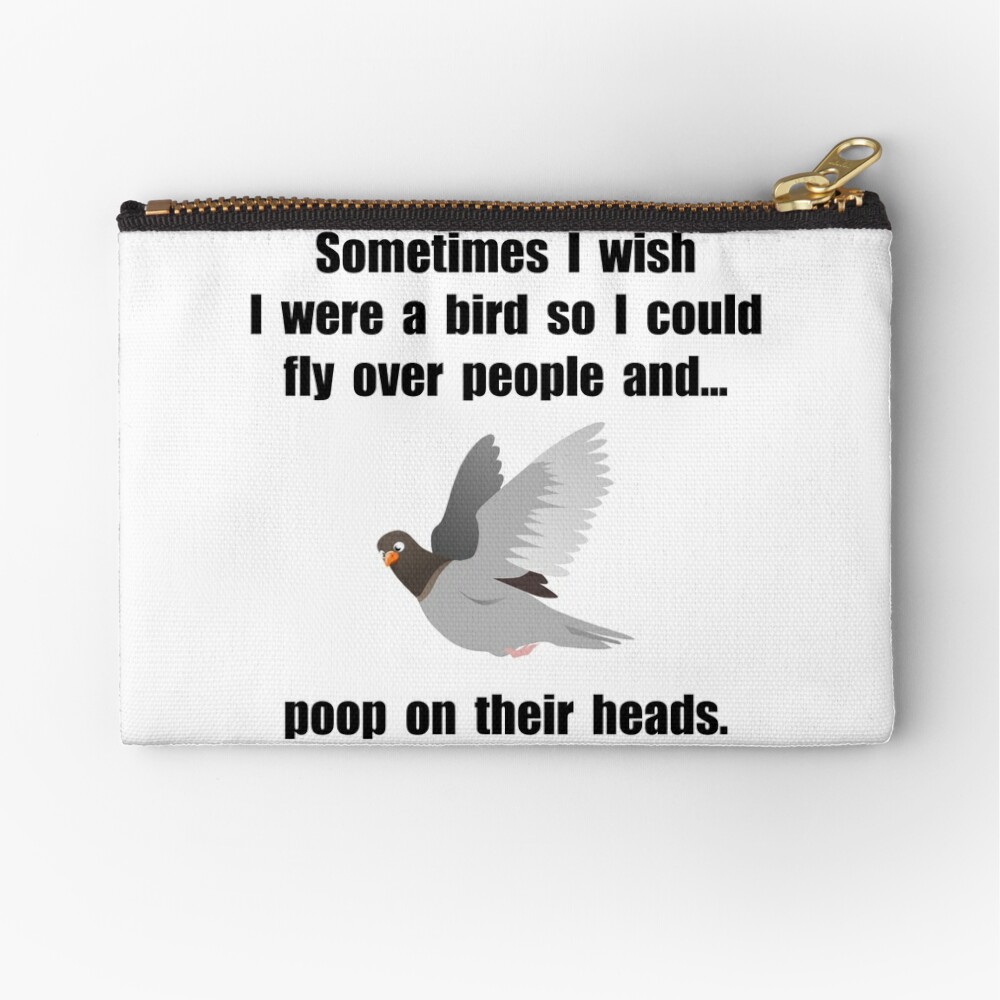 Bird Poop On Head Zipper Pouch By Thebeststore Redbubble