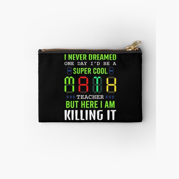 Item preview, I Never Dreamed I'D Be A Cool Math Teacher I Am Killing It Mathematics Teacher Algebra Student Learn Mathemat designed and sold by shirti.