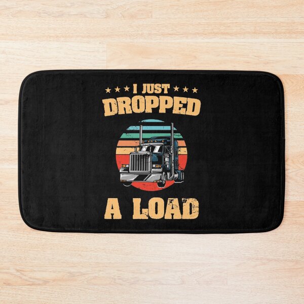 Item preview, Vintage Retro I Just Dropped A Load Truck Driver Rider Car Truck Wheel Vehicle Ride Garage Travel Drive Ride designed and sold by shirti.
