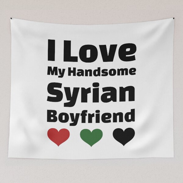 Item preview, I Love My Handsome Syrian Boyfriend - Syria Boyfriend designed and sold by DiceNLDesigns.
