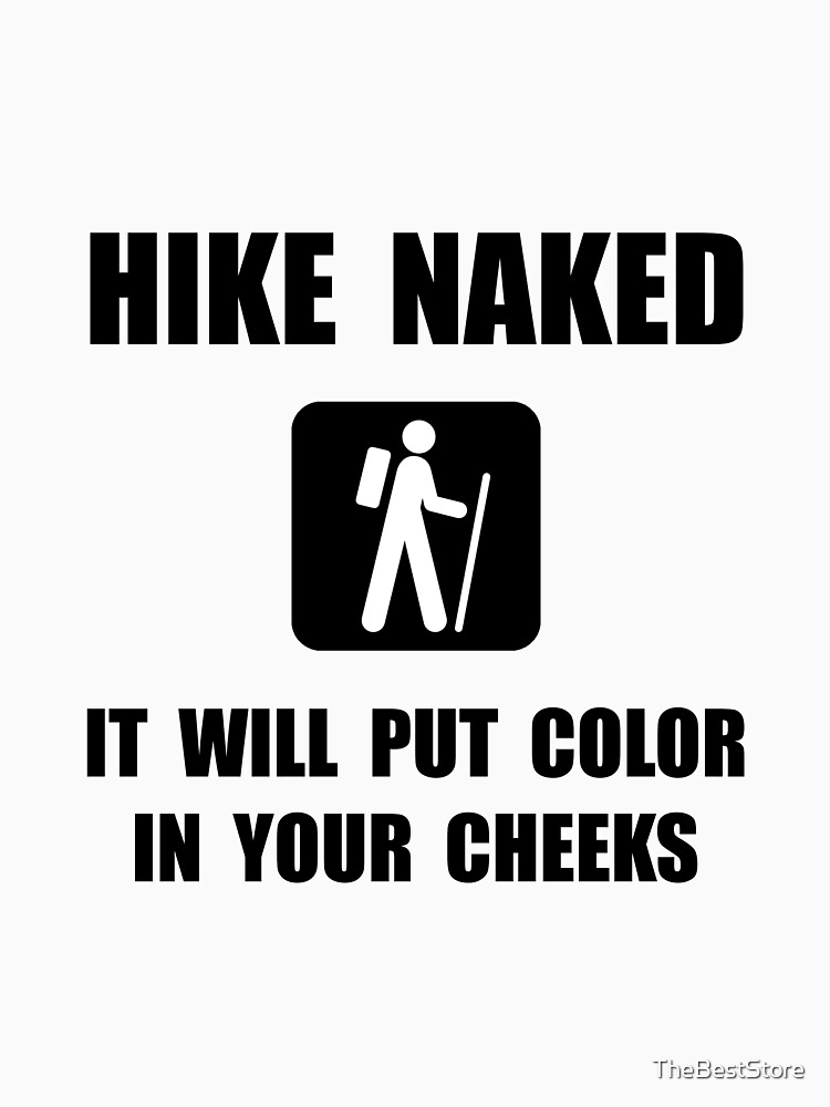 Hike Naked Color In Cheeks T Shirt For Sale By Thebeststore