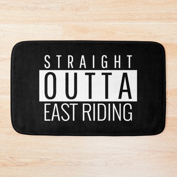 Item preview, Straight Outta East Riding Yorkshire designed and sold by Teelogic.