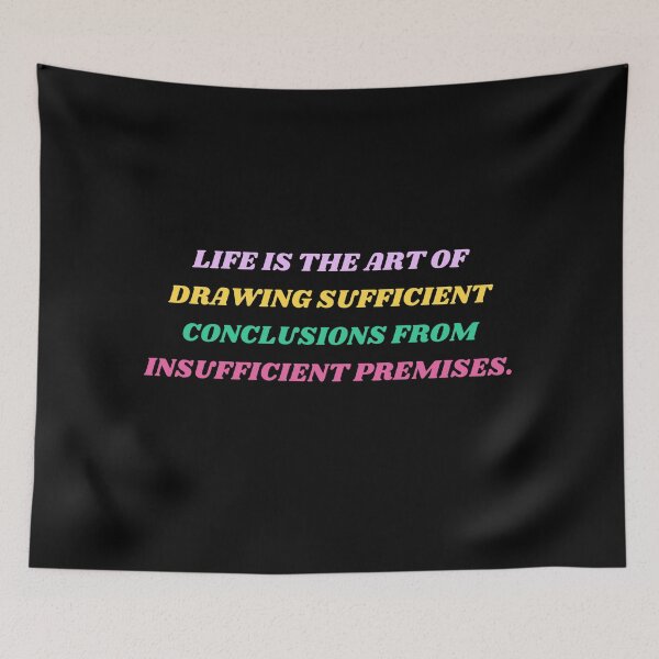 Item preview, Life is the art of drawing sufficient conclusions from insufficient premises. designed and sold by Bako24.