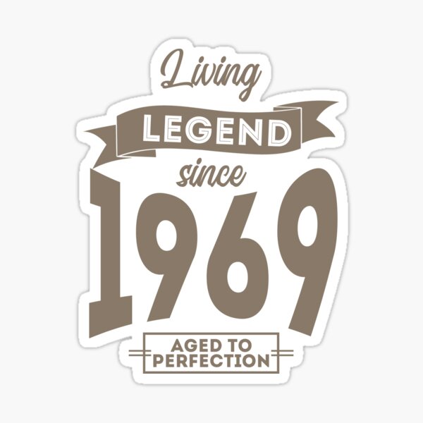 Living legend Since 1969 Aged to perfection birthday gift design Sticker