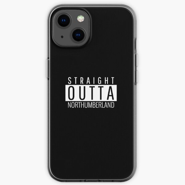 Straight Outta Northumberland iPhone Soft Case