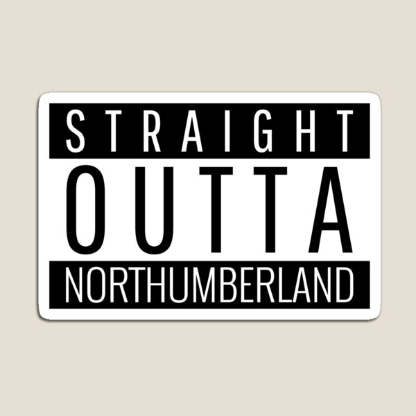 Item preview, Straight Outta Northumberland  designed and sold by Teelogic.