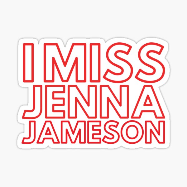 I Miss Jenna Jameson Sticker