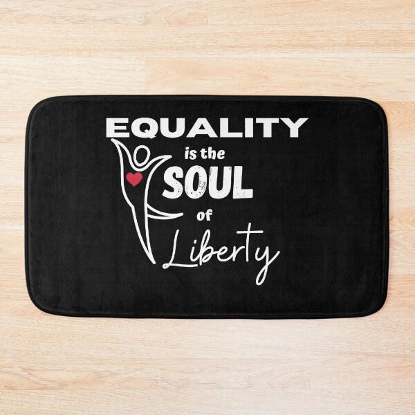Item preview, EQUALITY OF THE SOUL IS LIBERTY designed and sold by jreiter57.