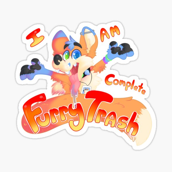 Item preview, I Am Complete Furry Trash designed and sold by EvianRei.