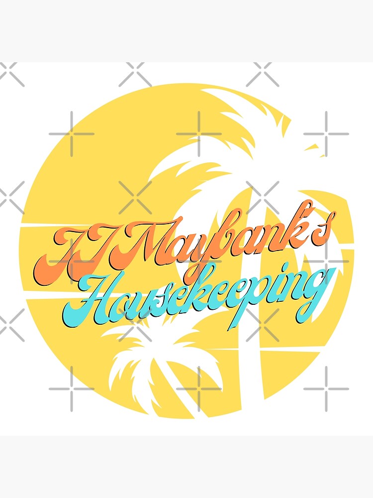 "jj maybank's housekeeping outer banks " Poster by moremattie Redbubble