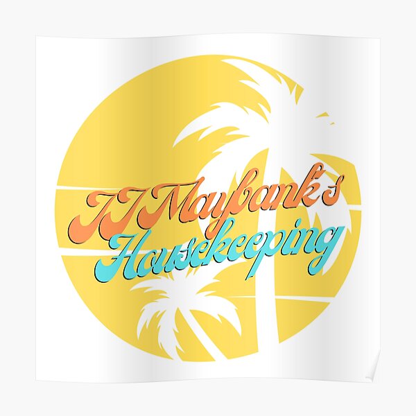 "jj maybank's housekeeping outer banks " Poster by moremattie Redbubble