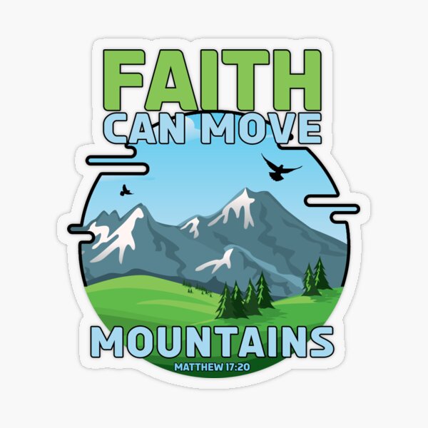 Faith Can Move Mountains Sticker for Sale by MadeByEmilyLam