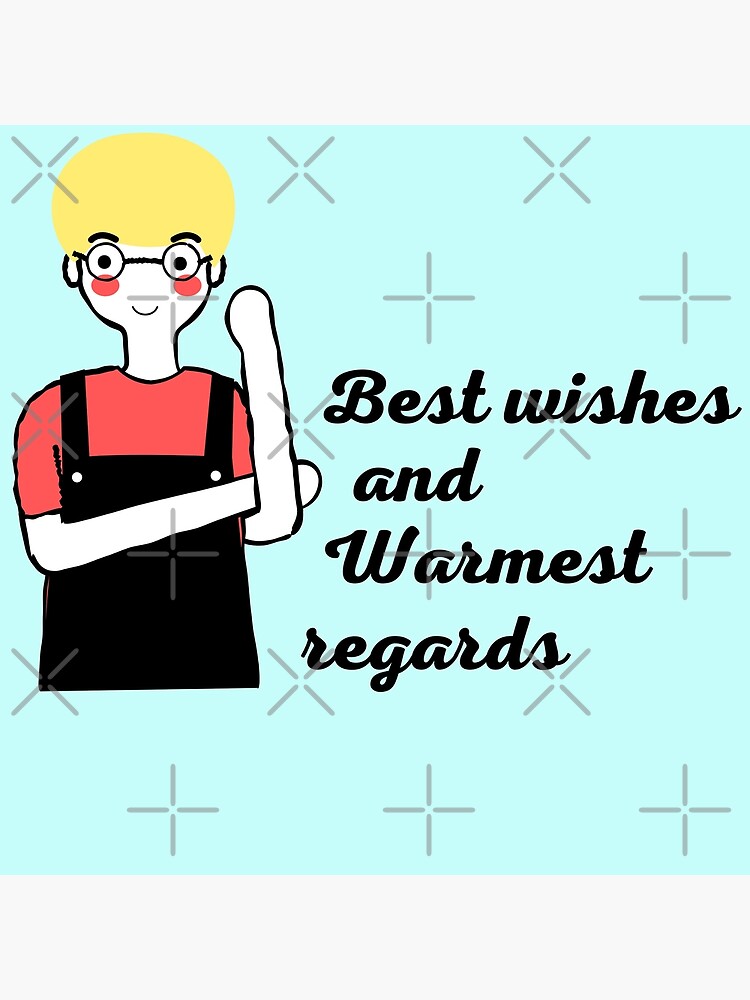 best-wishes-warmest-regards-meme-poster-for-sale-by-schka-redbubble