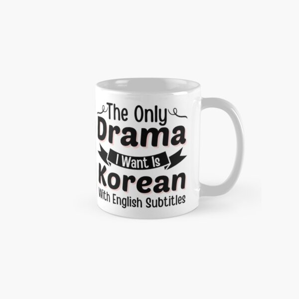Item preview, The Only Drama I Want Is Korean With English Subtitles, Kdrama Lover Gift designed and sold by BlackAble.