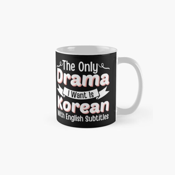 Item preview,  The Only Drama I Want Is Korean With English Subtitles, Kdrama Lover Gift designed and sold by BlackAble.