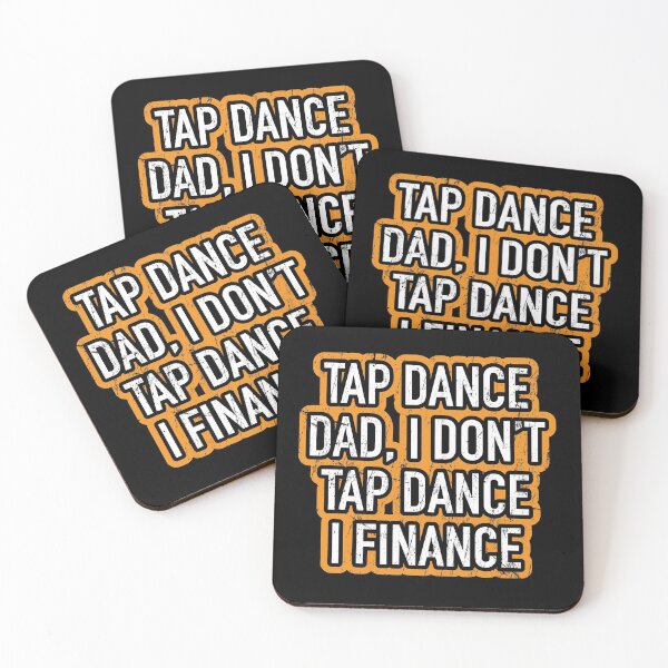 Item preview, Funny Tap dancing gift - Tap dance dad, I don't tap dance I finance | tap dance related gifts, tap dance student gift, tap dance teacher gift tap shoes designed and sold by TAP-DANCE-ART.