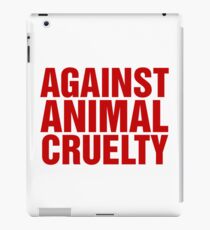 Against Animal Cruelty iPad Case/Skin
