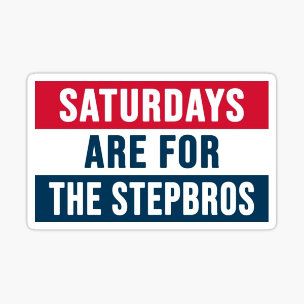 Saturdays are for the steprbos Sticker