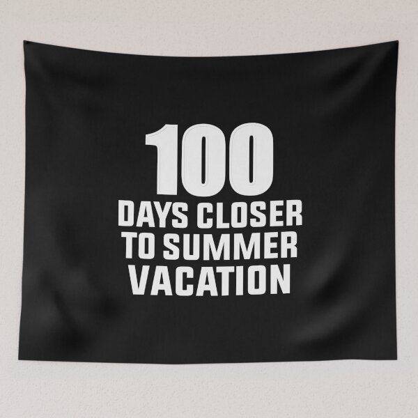 Item preview, 100 Days Closer to Summer vacation designed and sold by BousboulaStorie.